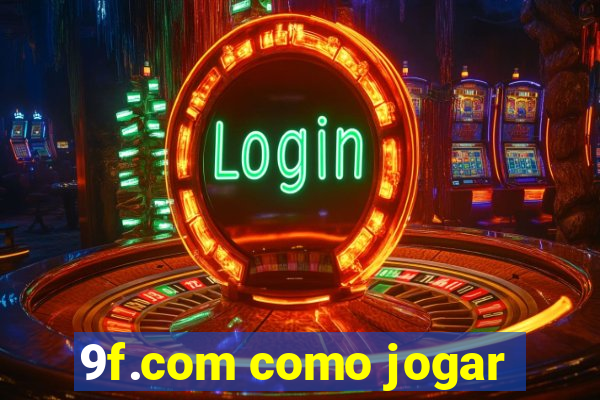 9f.com como jogar