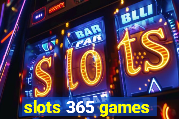 slots 365 games