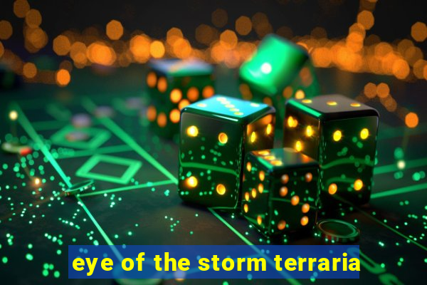 eye of the storm terraria