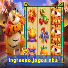 ingresso jogos nba