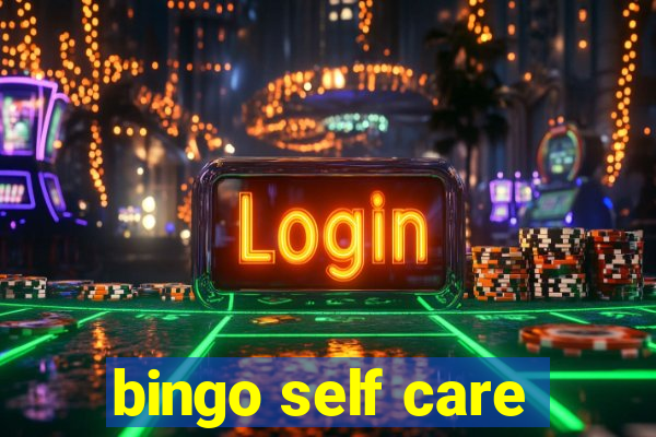 bingo self care