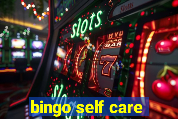 bingo self care