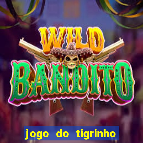 jogo do tigrinho jogo de azar