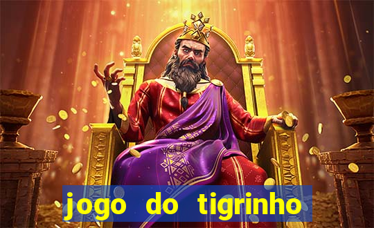 jogo do tigrinho jogo de azar