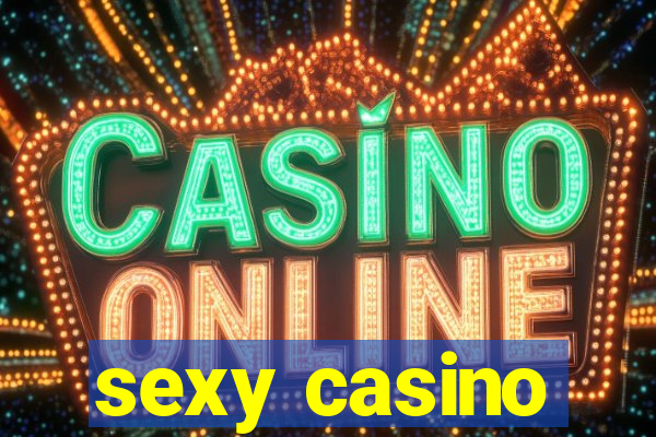 sexy casino