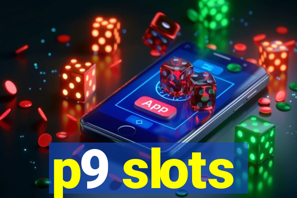 p9 slots