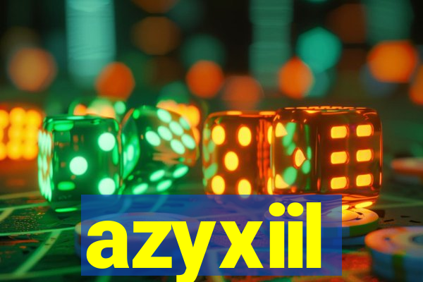 azyxiil