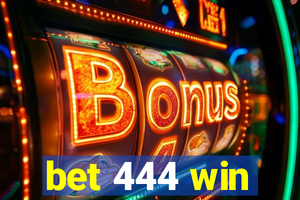 bet 444 win