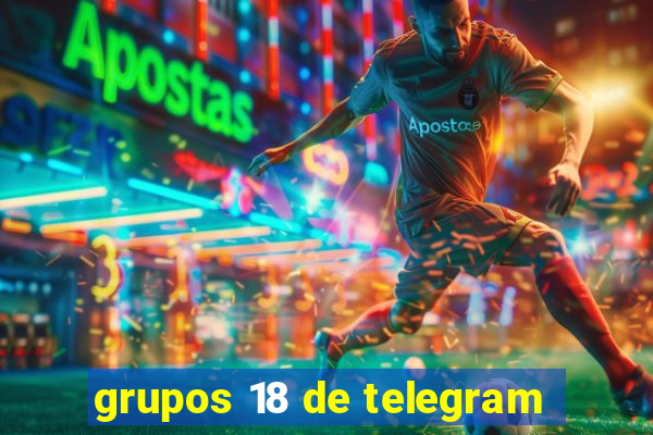 grupos 18 de telegram