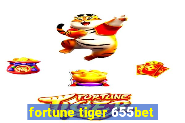 fortune tiger 655bet