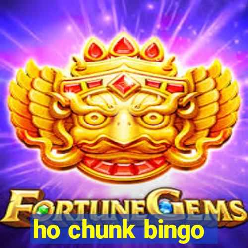 ho chunk bingo