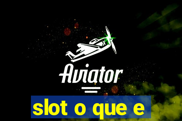 slot o que e