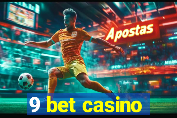 9 bet casino