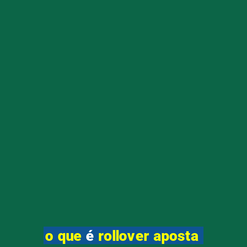 o que é rollover aposta