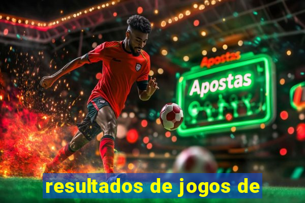 resultados de jogos de