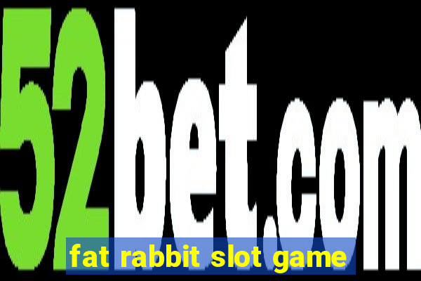 fat rabbit slot game