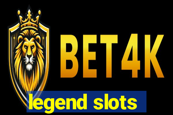 legend slots