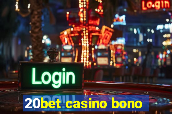 20bet casino bono