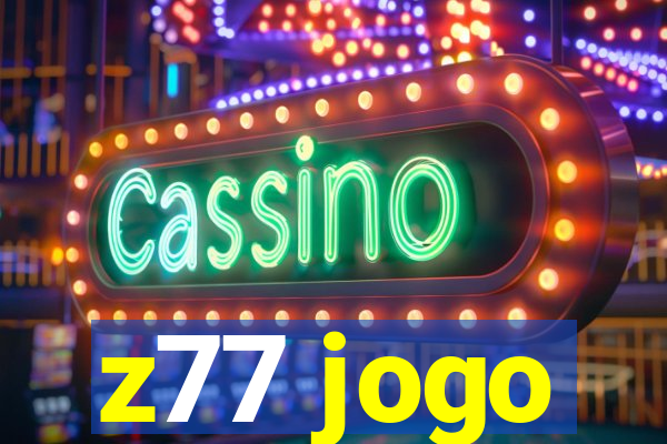 z77 jogo