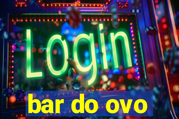 bar do ovo