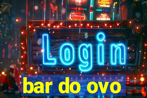 bar do ovo