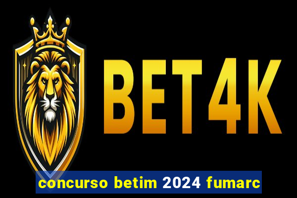 concurso betim 2024 fumarc