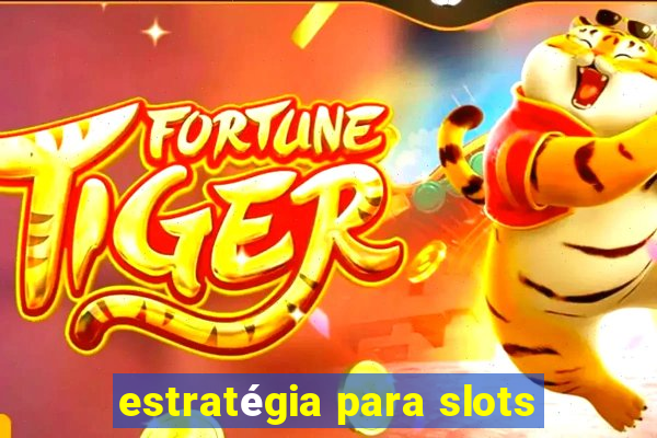 estratégia para slots