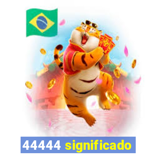 44444 significado