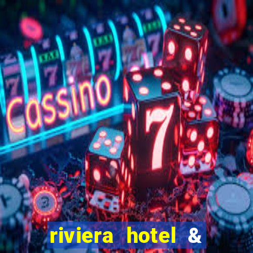 riviera hotel & casino las vegas nv