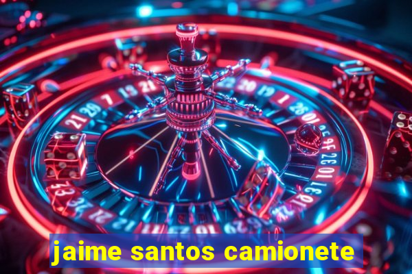 jaime santos camionete