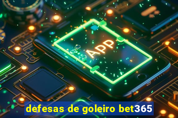 defesas de goleiro bet365