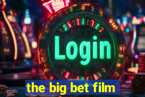 the big bet film