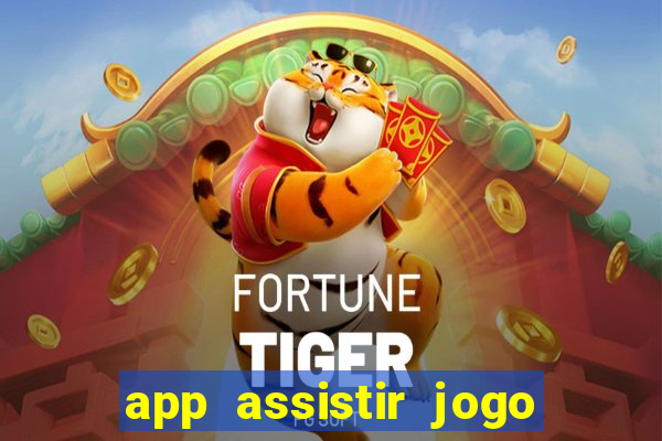 app assistir jogo ao vivo