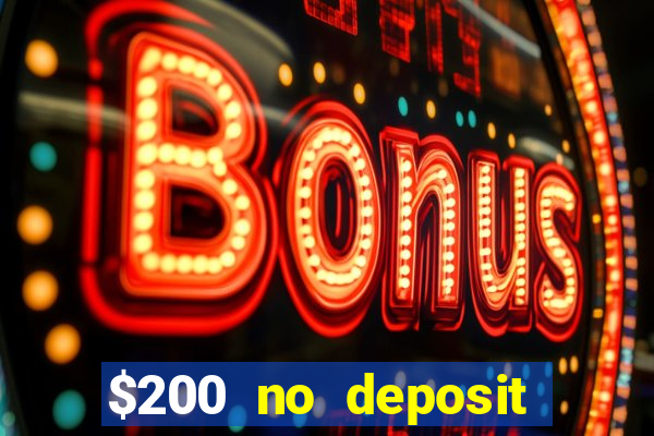 $200 no deposit bonus casino