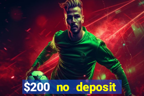 $200 no deposit bonus casino