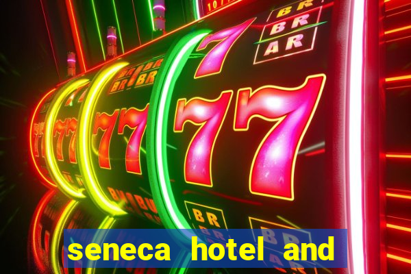 seneca hotel and casino in niagara falls n y