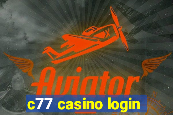 c77 casino login