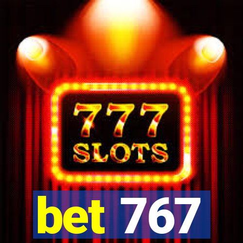 bet 767