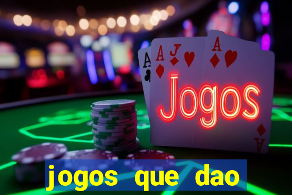 jogos que dao bonus e pode sacar