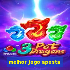 melhor jogo aposta