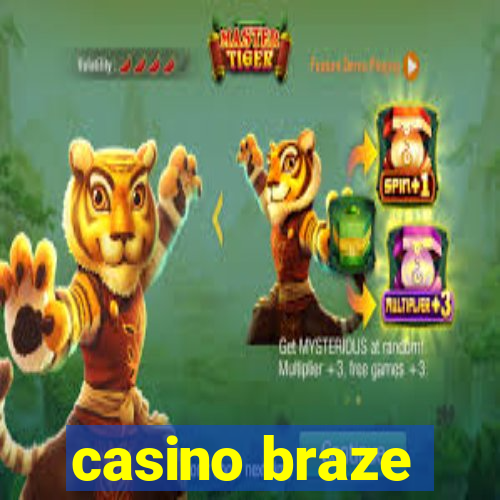 casino braze