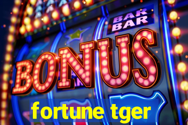 fortune tger