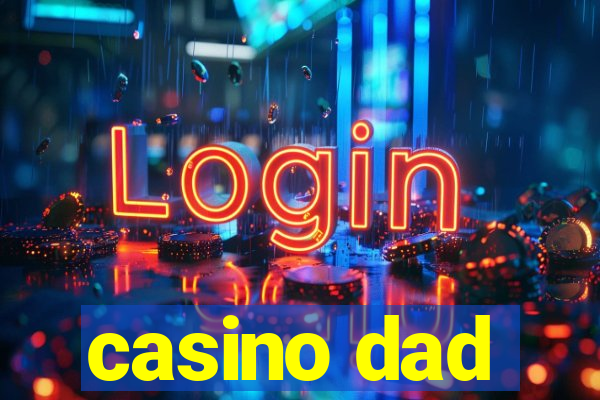 casino dad