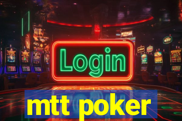 mtt poker