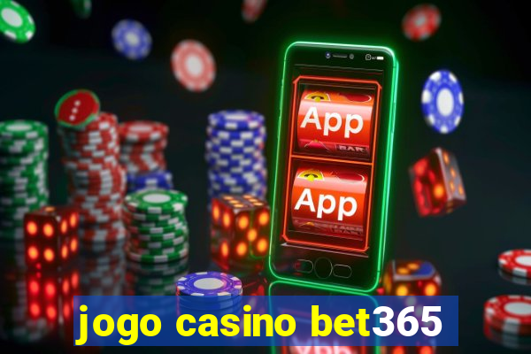 jogo casino bet365