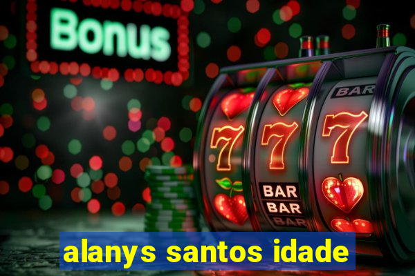 alanys santos idade