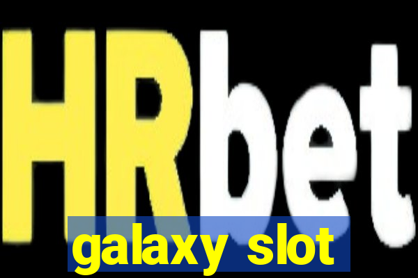 galaxy slot