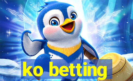 ko betting