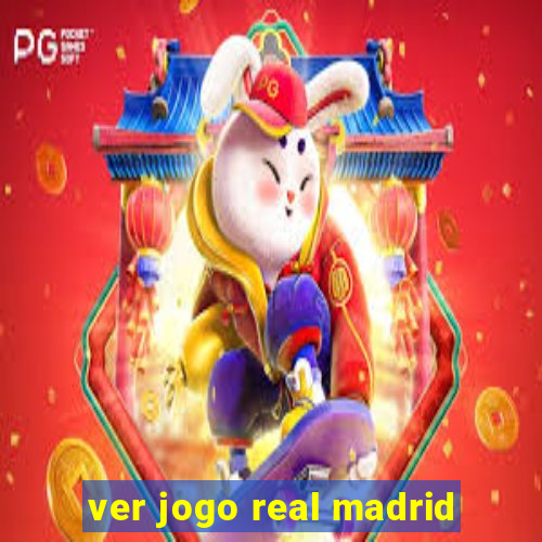 ver jogo real madrid