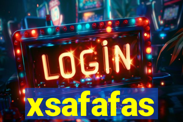 xsafafas